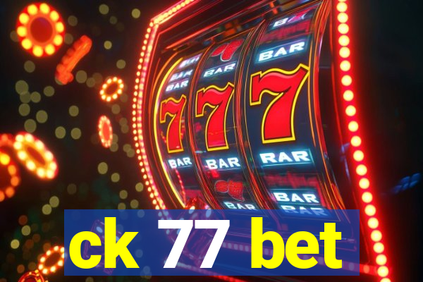 ck 77 bet